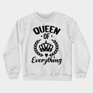 QUEEN OF EVERYTHING Crewneck Sweatshirt